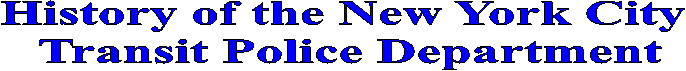 History of the NYC Transit Police Dep't.